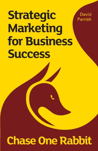 Beispielbild fr Chase One Rabbit: Strategic Marketing for Business Success: 63 Tips, Techniques and Tales for Creative Entrepreneurs zum Verkauf von WorldofBooks