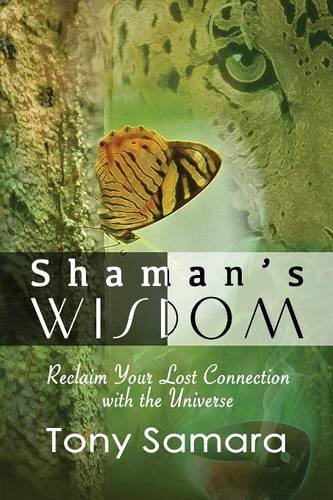 9780957696457: Shaman's Wisdom - Reclaim Your Lost Connection with the Universe