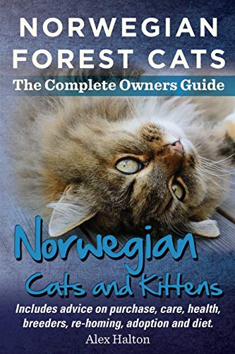 9780957697867: Norwegian Forest Cats and Kittens. The Complete Owners Guide.: Includes advice on purchase, care, health, breeders, re-homing, adoption and diet.