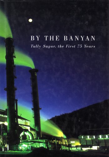 By the Banyan: Tully Sugar, the First 75 Years (9780957700192) by Alan Hudson