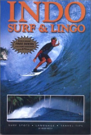 9780957724600: Indo Surf and Lingo: Guidebook to Surfing Bali and All Indonesia