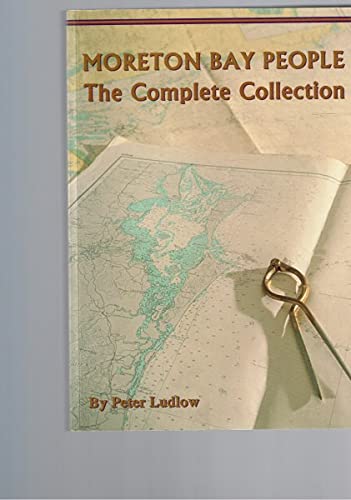 Beispielbild fr MORETON BAY PEOPLE the Complete Collection zum Verkauf von Richard Sylvanus Williams (Est 1976)