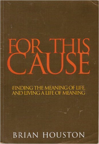 Beispielbild fr For This Cause - Finding the Meaning of Life and Living a Life of Meaning zum Verkauf von ThriftBooks-Atlanta