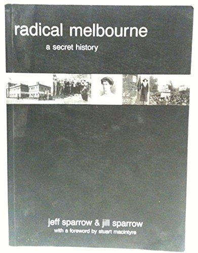 Stock image for Radical Melbourne : A Secret History for sale by medimops