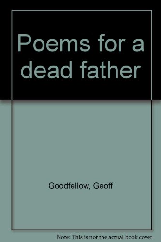 Poems For A Dead Father