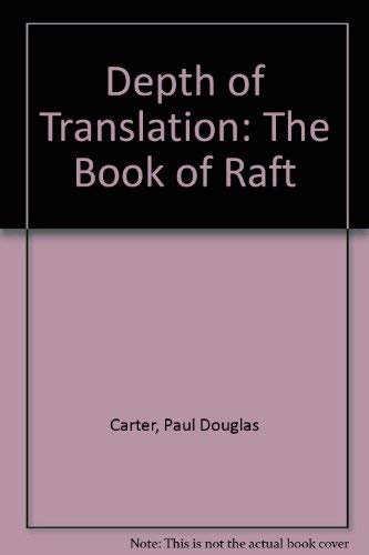 Imagen de archivo de Depth of Translation: The Book of Raft a la venta por Elizabeth's Bookshops