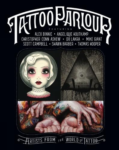 Tattoo Parlour: Artists from the World of Tattoo (9780957768437) by McIntosh, Martin