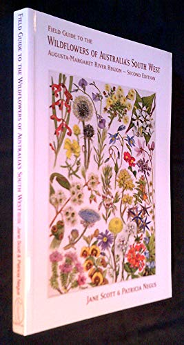 9780957772922: FIELD GUIDE TO THE WILDFLOWERS OF AUSTRALIA'S SOUTHWEST. Augusta - Margaret River Region. Illustrations by Patricia Negus.