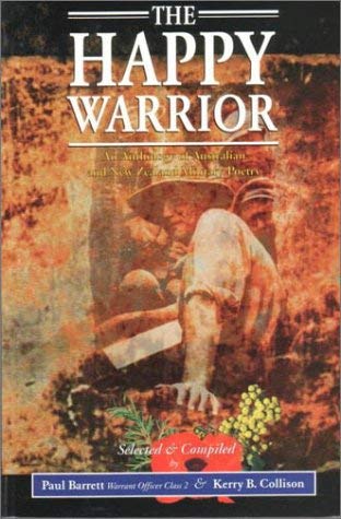 Stock image for The happy warrior an anthology of Australian and New Zealand Mili tary poetry for sale by Book Express (NZ)