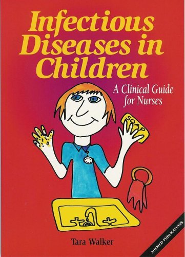 Beispielbild fr Infectious Diseases in Children: A Clinical Guide for Nurses zum Verkauf von Reuseabook