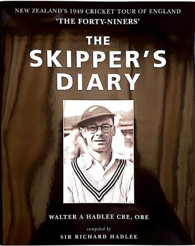 Beispielbild fr The Skipper's Diary-The story of the Forty-Niners"- The New Zealand Cricket Team Tour of England in 1949:. zum Verkauf von WorldofBooks