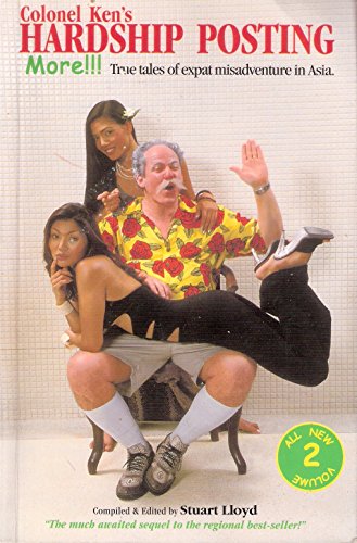 Stock image for Colonel Ken's Hardship Posting: More Tales of Expat Misadventures in Asia for sale by Re-Read Ltd