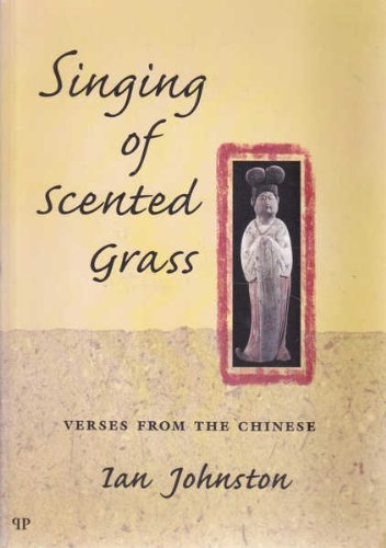 Singing of Scented Grass: Verses from the Chinese (9780957843639) by Galen