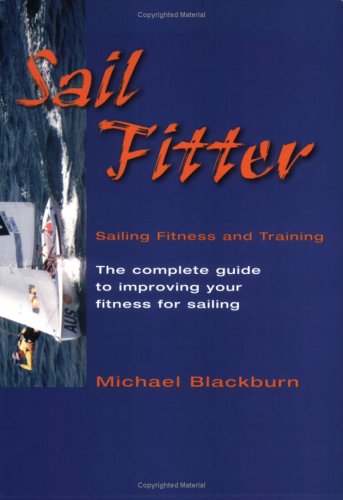 Stock image for Sail Fitter : Sailing Fitness and Training for sale by ThriftBooks-Atlanta