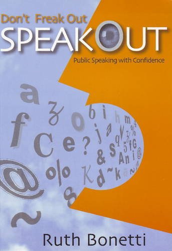 Imagen de archivo de Don't Freak Out, Speak Out: Public Speaking with Confidence a la venta por Hay-on-Wye Booksellers