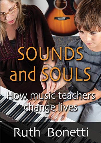9780957886186: Sounds and Souls: How Music Teachers Change Lives