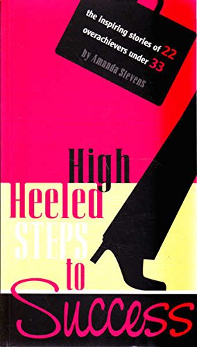 9780957901100: High Heeled Steps to Success: The Inspiring Stories of 22 Overachievers under 33