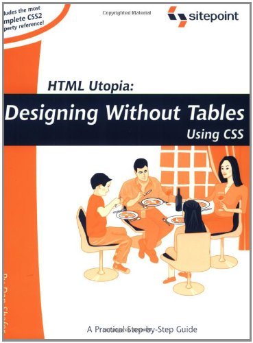 Imagen de archivo de HTML Utopia: Designing Without Tables Using CSS (Build Your Own) a la venta por Half Price Books Inc.