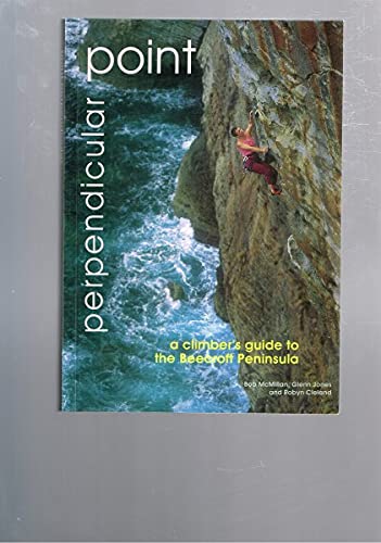 Beispielbild fr Point Perpendicular. A Climber's Guide to the Beecroft Peninsula zum Verkauf von Arapiles Mountain Books - Mount of Alex