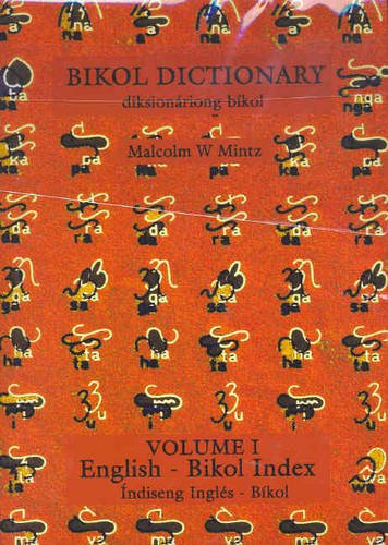 Bikol Dictionary: English-Bikol (Index) and Bikol-English (Dictionary) (English and Bikol Edition) (9780958038331) by Malcolm W. Mintz