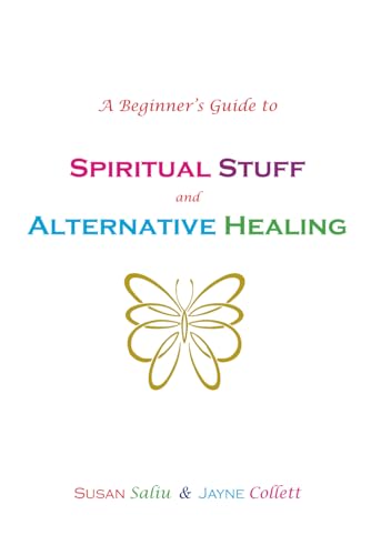 9780958072816: A Beginner's Guide to Spiritual Stuff and Alternative Healing