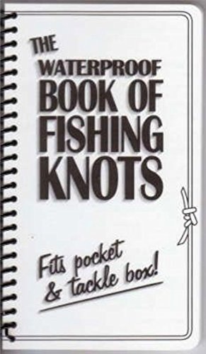The Waterproof Book of Fishing Knots - Fishing Unlimited: 9780958084307 -  AbeBooks