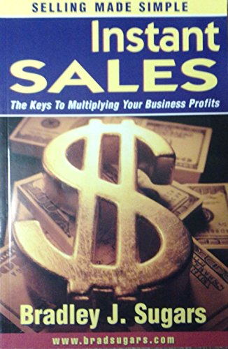 Stock image for Instant Sales - the Keys to Multiplying Your Business Profits for sale by Books@Ruawai