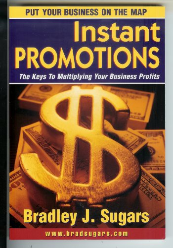 Stock image for Instant Promotions - the Keys to Multiplying Your Business Profits for sale by Books@Ruawai
