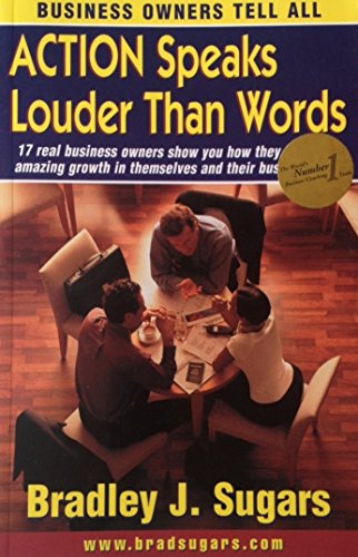 Stock image for Action Speaks Louder Than Words: What Coaching Can Do for Your Business: 17 Business Owners Tell Their Stories for sale by SecondSale