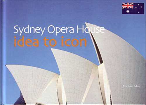 Beispielbild fr Sydney Opera House : Idea to Icon zum Verkauf von Better World Books