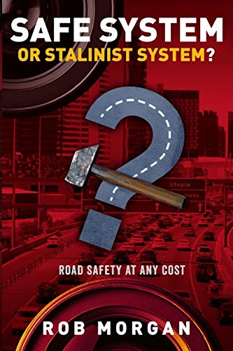Beispielbild fr Safe System or Stalinist System?: Road Safety at Any Cost zum Verkauf von Lucky's Textbooks