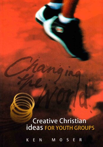 Stock image for Changing the World, Book 2: Creative Christian Ideas for Youth Groups for sale by ThriftBooks-Dallas