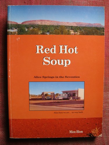 Beispielbild fr red_hot_soup-alice_springs_in_the_seventies zum Verkauf von WorldofBooks