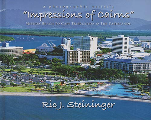 Imagen de archivo de Impression of Cairns : Mission Beach to Cape Tribulation and the Tablelands a la venta por Better World Books
