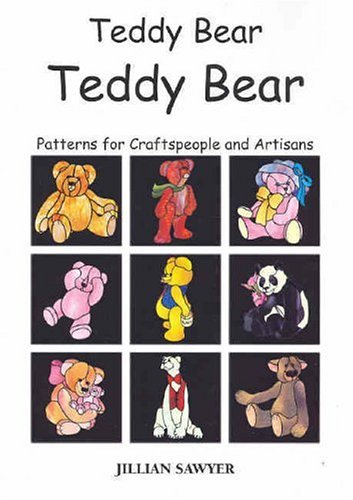 Imagen de archivo de Teddy Bear Teddy Bear : Patterns for Craftspeople and Artisans a la venta por Better World Books