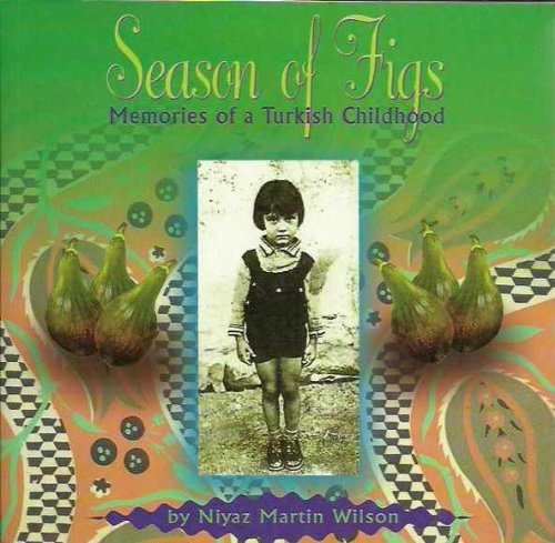 Beispielbild fr Season of Figs: Memories of a Turkish Childhood zum Verkauf von medimops