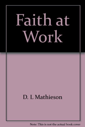 Imagen de archivo de Faith at Work a la venta por Revaluation Books