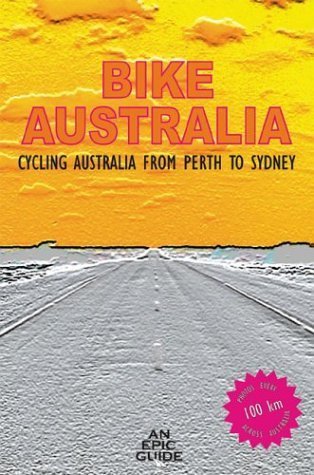 Bike Australia : Cycling Australia from Perth to Sydney - Salter, Paul