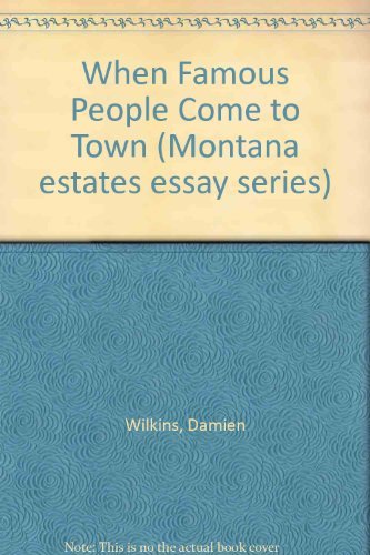 Beispielbild fr When Famous People Come to Town (Montana Estates Essay Series) zum Verkauf von Jason Books