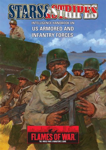 Stock image for Flames of War Stars & Stripes: Intelligence Handbook on US Armored and Infantry Forces for sale by Half Price Books Inc.