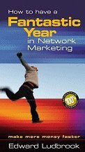 Stock image for How to have a fantastic year in Network Marketing for sale by WeBuyBooks