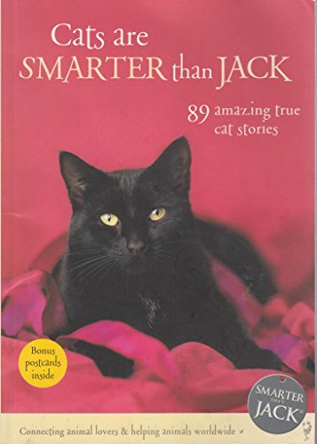 Beispielbild fr Cats Are Smarter Than Jack : 89 Amazing True Cat Stories zum Verkauf von The London Bookworm