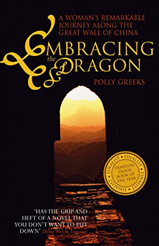 Beispielbild fr Embracing the Dragon: A Womans Remarkable Journey Along the Great Wall of China zum Verkauf von Reuseabook
