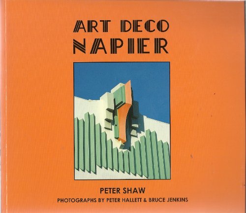 Stock image for Art Deco Napier: A Companion to Spanish Missions Hastings-Styles of Five Decades for sale by savehere619