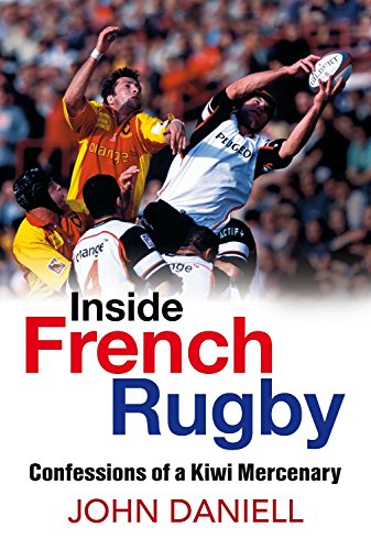 Stock image for Inside French Rugby: Confessions of a Kiwi Mercenary for sale by Goldstone Books