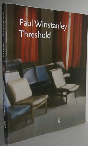 Paul Winstanley: Threshold, Paintings 1989-2007 (9780958278980) by Andrew Renton; Christel Fricke
