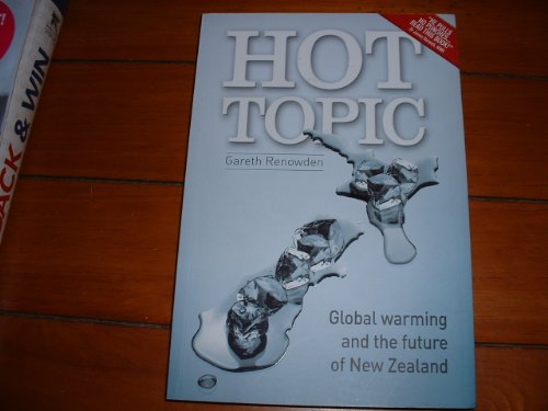 9780958282901: Hot Topic: Global Warming and the Future of New Zealand