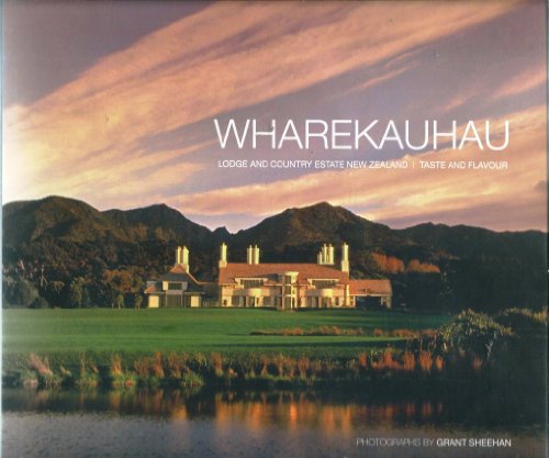 9780958283816: Wharekauhau Lodge and Country Estate New Zealand: Taste and Flavor (Photographs of 5000 Acre Estate and Gourmet Recipies From the Lodge))