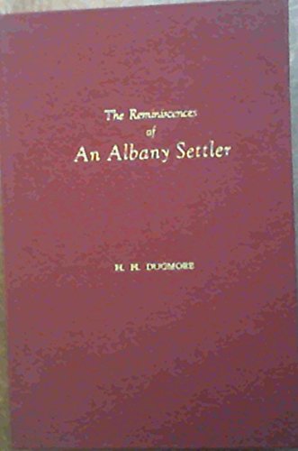 Stock image for THE REMINISCENCES OF AN ALBANY SETTLER - LIMITED EDITION for sale by Yesterday's Books