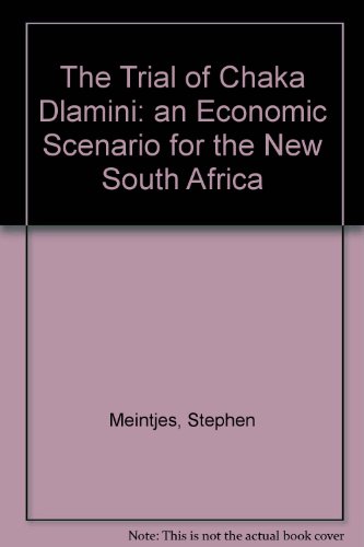 Stock image for The Trial of Chaka Dlamini: An Economic Scenario for the New South Africa for sale by Raritan River Books